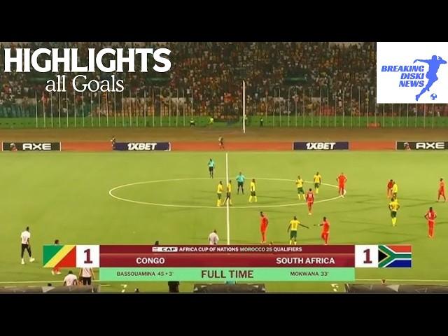 Congo Brazzaville vs  Bafana Bafana | Match Highlights | Africa Cup Of Nations Qualifiers