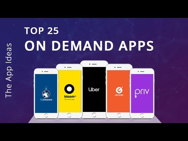 On Demand App Ideas | Top 25 App Ideas