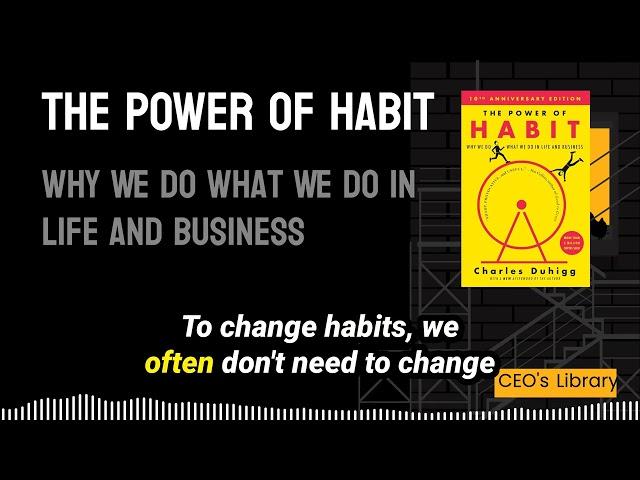 CEO's Library - The Power of Habit: Why We Do What We Do in Life and Business