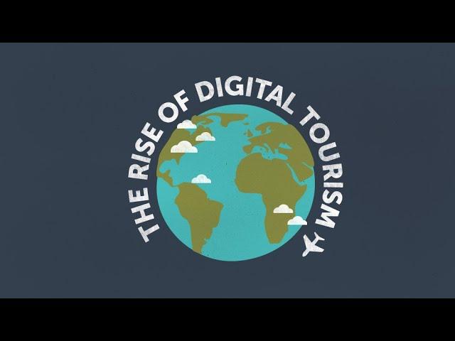 The Rise of Digital Tourism