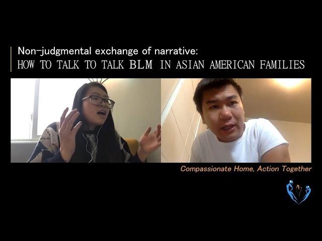 Non-judgmental exchange of narrative: CHATogether Black Lives Matter in Asian American Families