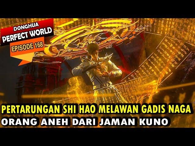 PERJUANGAN SHI HAO DI DALAM GUA IMMORTAL - Perfect World 168 - Shi hao Episode terbaru