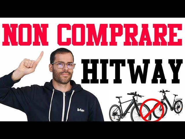 Hitway ti vuole fregare! Non comprare queste bici elettriche