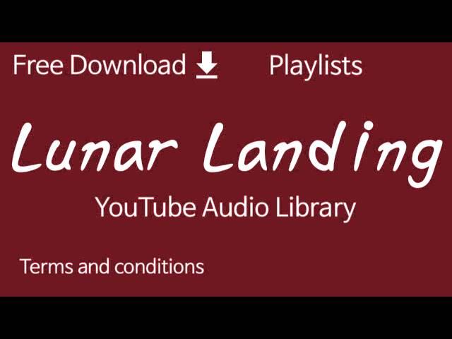 Lunar Landing | YouTube Audio Library
