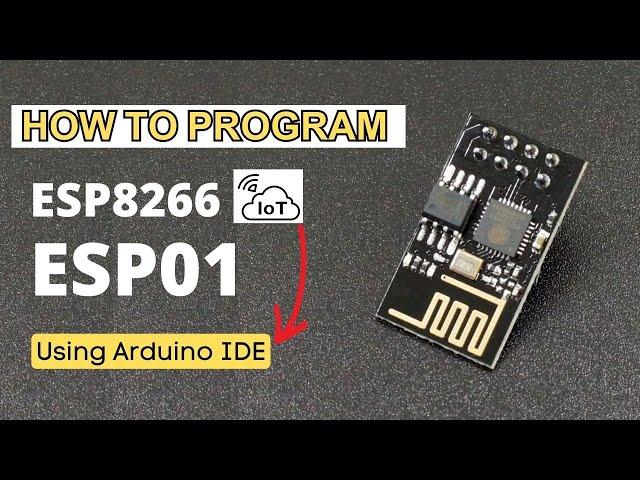 How to Program ESP01 Module | IOT Projects Tutorial