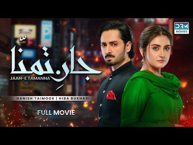 Jaan-e-Tamanna | Full Film | #danishtaimoor | #hibabukhari | CIG1O