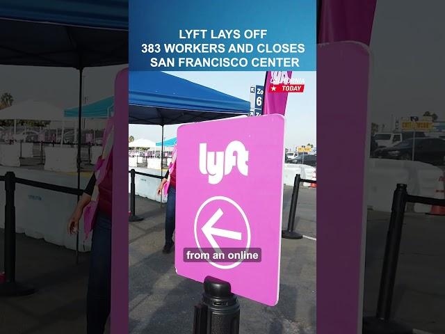 Lyft Lays Off 383 Employees and Closes its San Francisco Driver Center