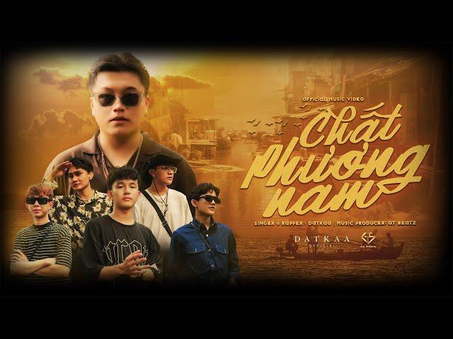 Chất Phương Nam | DatKaa x Prod. QT Beatz | Official Music Video