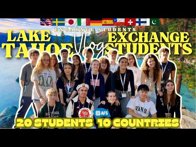 AFS Exchange Student Gathering at Lake Tahoe | 10 Countries, Endless Memories