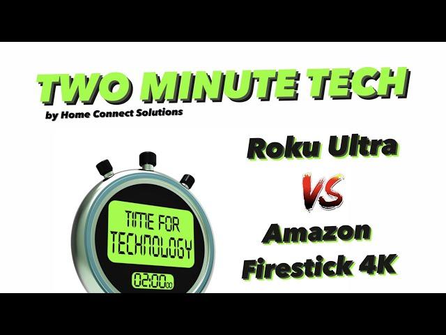 2 MINUTE TECH REVIEW - Roku Ultra vs Amazon Firestick 4K