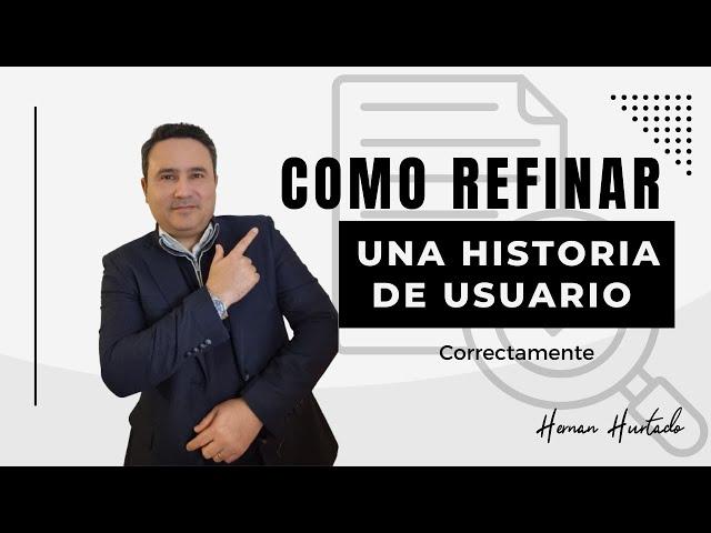  Como refinar una historia de usuario correctamente  EJEMPLO claro y practico #scrum