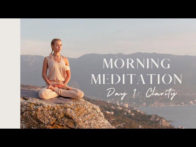 Morning Meditation Challenge | Day 1 -  Clarity