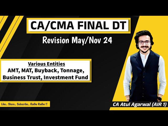 CA/CMA Final DT Revision May/Nov 2024 | Various Entities, MAT, AMT, Buyback etc | Atul Agarwal AIR 1