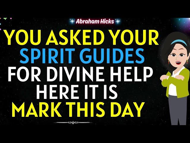 Abraham Hicks 2024You Asked Your Spirit Guides for Divine Help!! Here it is Remember this Day