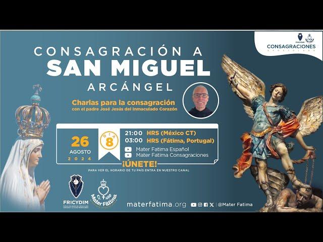 Día 8 - Charlas Complementarias para la Consagración a San Miguel Arcángel