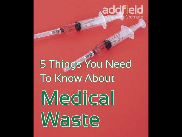 Five Things You Need to Know About Medical Waste