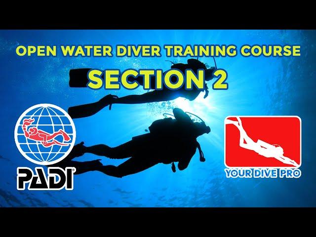 PADI Open Water Diver Training Course Section 2