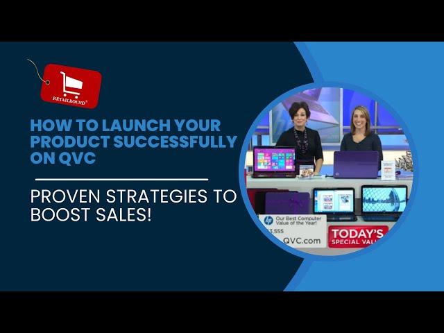 How To Successfully Launch Your Product On QVC: Proven Strategies To Boost Sales! | RetailBound