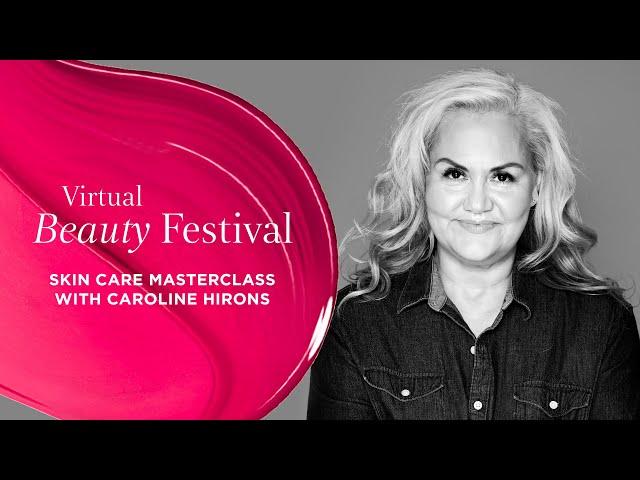 Skin Care Masterclass with Caroline Hirons | Clarins Virtual Beauty Festival