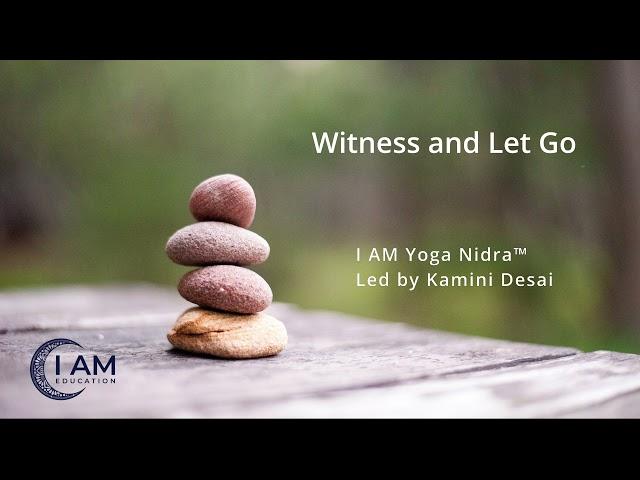 Witness and Let Go - Yoga Nidra / NSDR