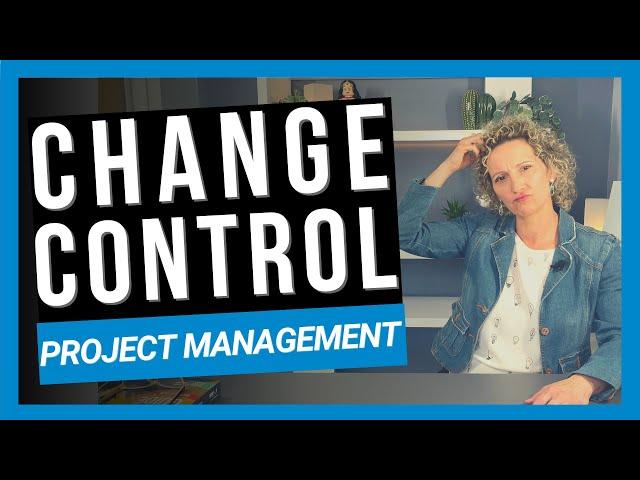 What is Change Control in Project Management?