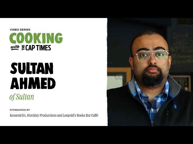 Cook with Sultan Ahmed of Sultan | Cooking with the Cap Times