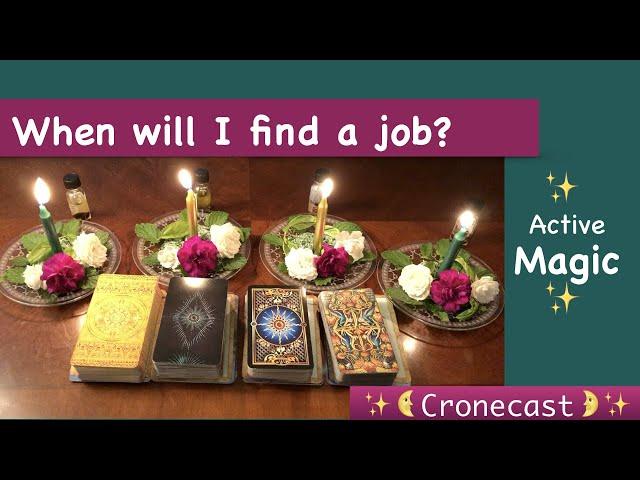 When will I find a job?  Active Magic Tarot Pick a Card: Help increase your energetic chances!