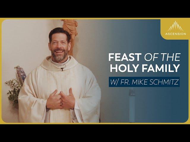 Feast of the Holy Family of Jesus, Mary and Joseph - Mass with Fr. Mike Schmitz