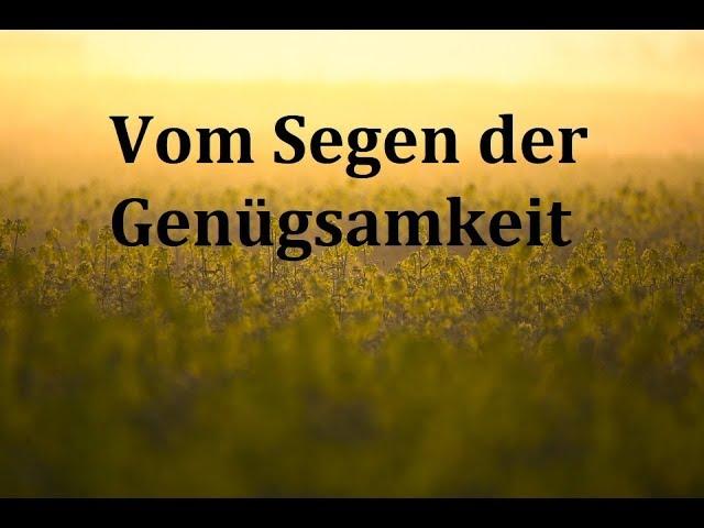 Kurzpredigt: Vom Segen der Genügsamkeit