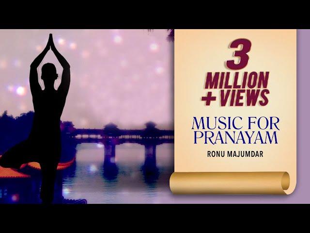 Music for Pranayama (Flute) - Ronu Majumdar | Meditation Yoga Music | Times Music Spiritual