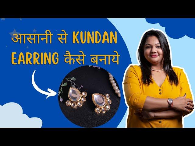 आसानी से Kundan Earring कैसे बनाये || How To Make Kundan Earring Easily || Kundan Jewellery Making