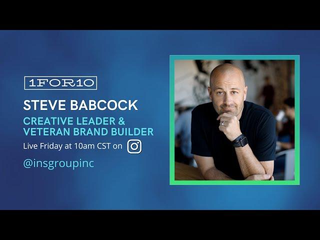 1FOR10 IGTV Series Ep 8 Creative Leader, Steve Babcock