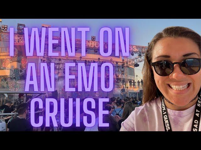 I WENT ON AN EMO CRUISE | ELDER EMO ON THE EMO'S NOT DEAD CRUISE 2022 | SAD AT SEA | TRAVEL VLOG