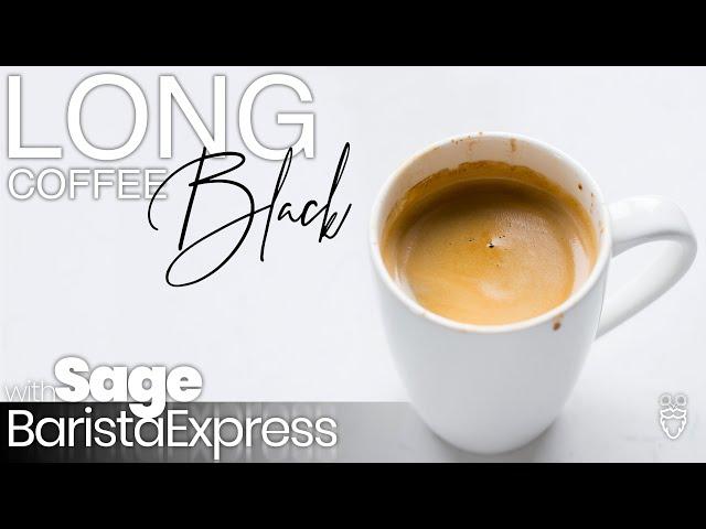 How to Make a Long Black Coffee at Home | Sage Barista Express