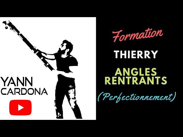 Formation Thierry (Perfectionnement Angles Rentrants)