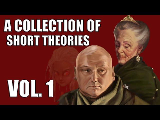 A Collection of Short Theories [Vol. 1] | ASOIAF