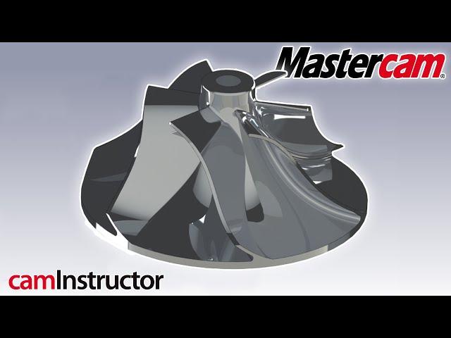 5 Axis Impeller in 5 Minutes using Mastercams Blade Expert