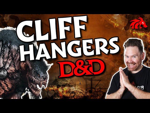 7 Ways to Use Cliffhangers & Entanglements in Dungeons & Dragons