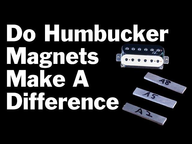 Do Humbucker Magnets Make A Difference