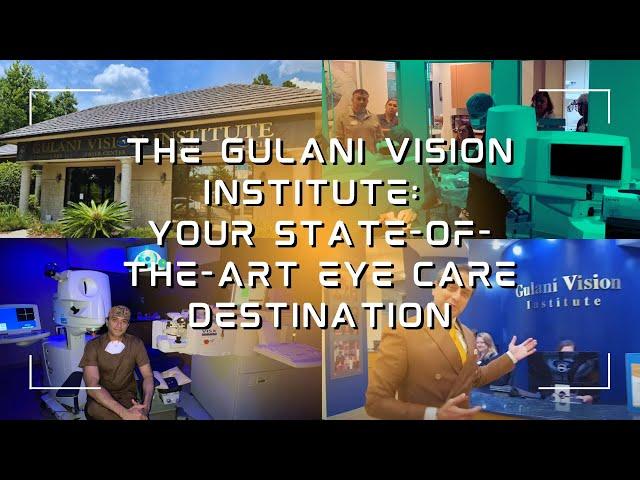 Gulani Vision Institute: State of The ART facility in Jacksonville, Florida