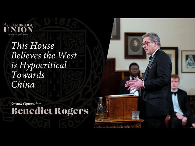 Benedict Rogers | This House Believes the West is Hypocritical Towards China | Cambridge Union