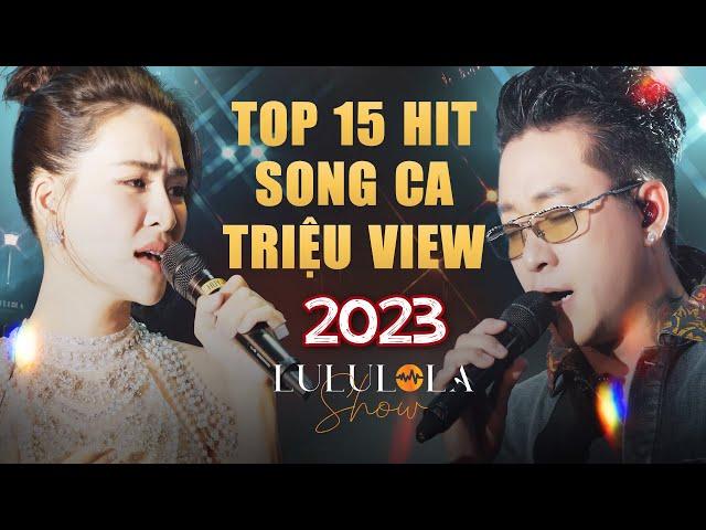 Top 15 Hit Song Ca Triệu View Tại Lululola Show Năm 2023 - Tuấn Hưng, Hà Nhi, Quốc Thiên, Thùy Chi..