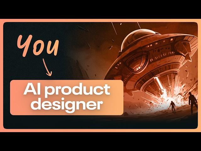 You’re an AI product designer now