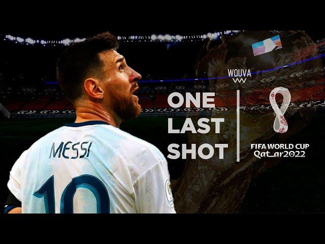 Lionel Messi - One Last Shot - World Cup 2022