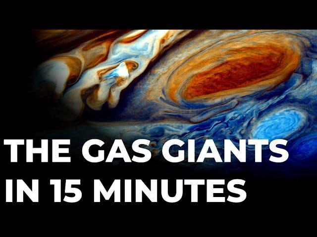 The Gas Giants Explained In 15 Minutes | Space Documentary