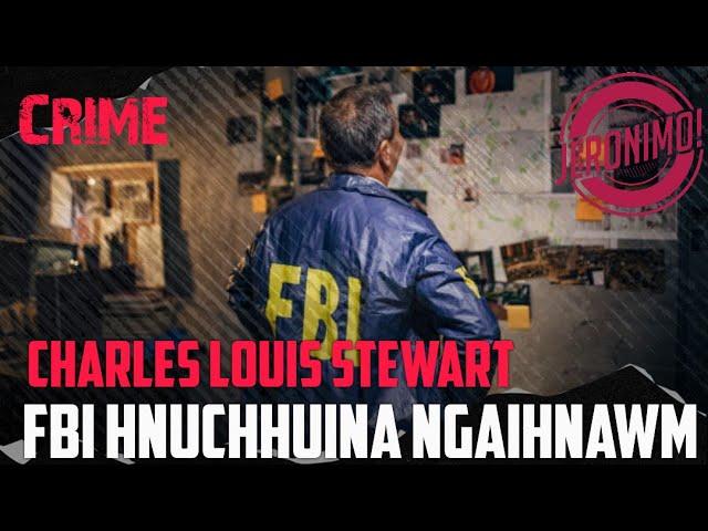 Crime- |FBI Hnuchhuina Ngaihnawm| Charles Louis Stewart case