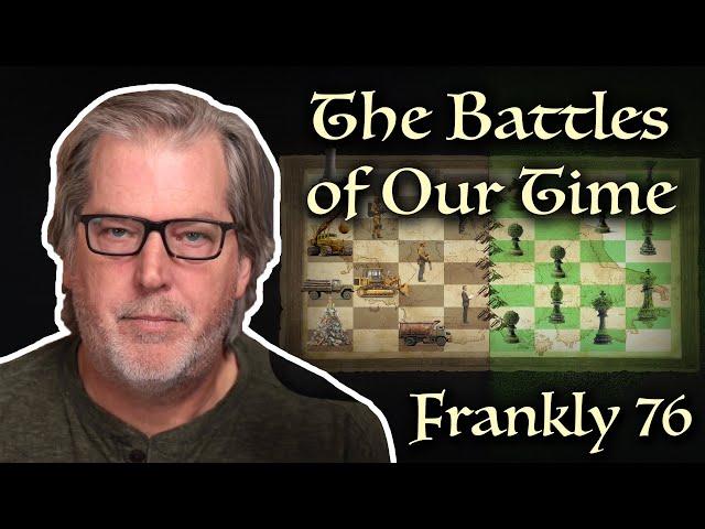 The Battles of Our Time | Frankly 76