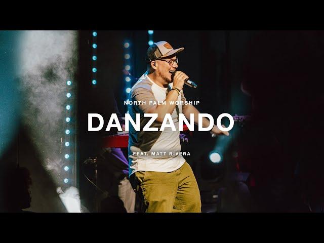 Danzando-Bilingual By Gateway Worship Español (Matt Rivera) | North Palm Worship