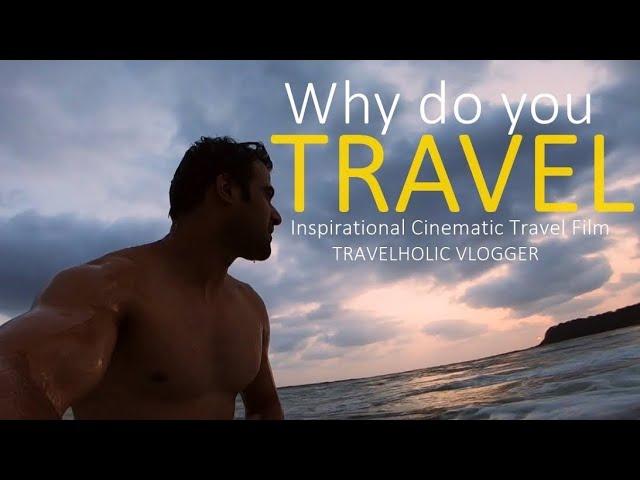Why Do You Travel ? | Inspirational Cinematic Travel Film | 4k | India | Shantanu Monga