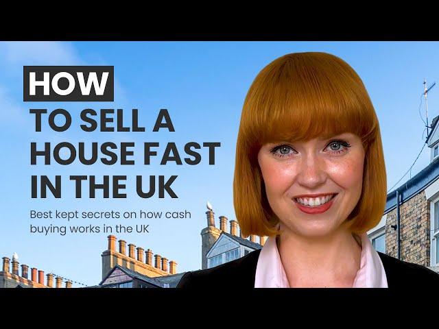 How to Sell Your House Fast in the UK | Cash House Buying Companies in UK Property Market Explained